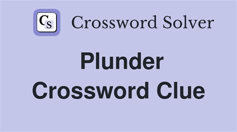 raid for plunder crossword clue|A raid for plunder. .